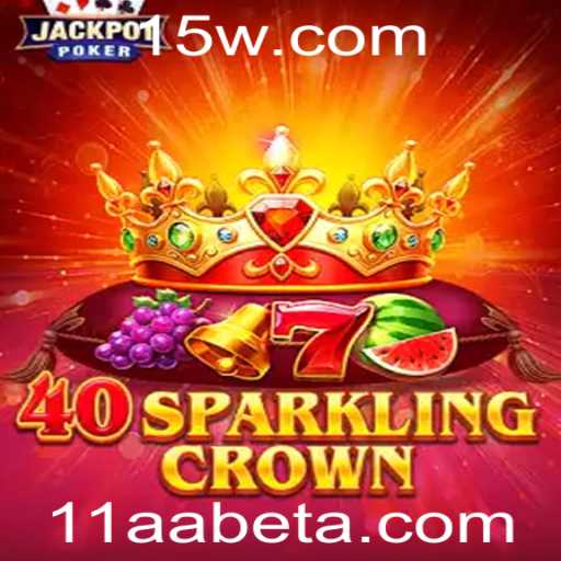 Descubra as Emoções e Desafios do Jogo 40SparklingCrown com 11AAbet